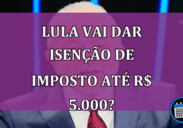 Lula vai dar isenção de imposto para quem ganha até R$ 5.000?