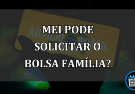 MEI pode solicitar o Bolsa Família?