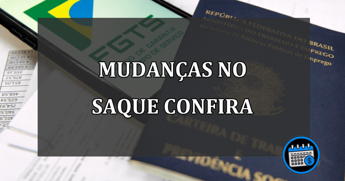 MUDANÇAS NO SAQUE CONFIRA