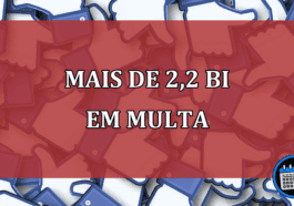 Mais-de-22-bi-em-MULTA