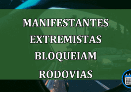 Manifestantes Extremistas bloqueiam rodovias: Urgente!