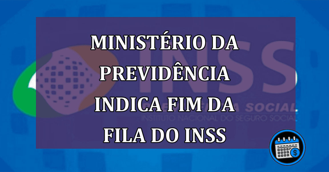 Ministerio da Previdencia indica fim da fila do INSS