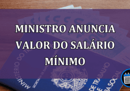 Ministro anuncia valor do salario minimo