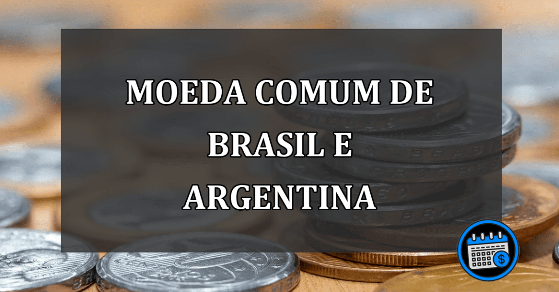 Nova moeda comum entre Brasil e Argentina?