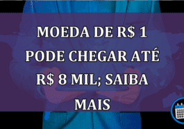 Moeda de R$ 1 pode chegar até R$ 8 MIL; saiba mais