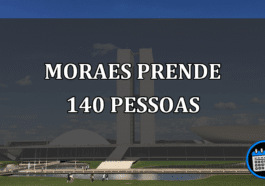 Alexandre de Moraes decreta prisão preventiva de 140 pessoas