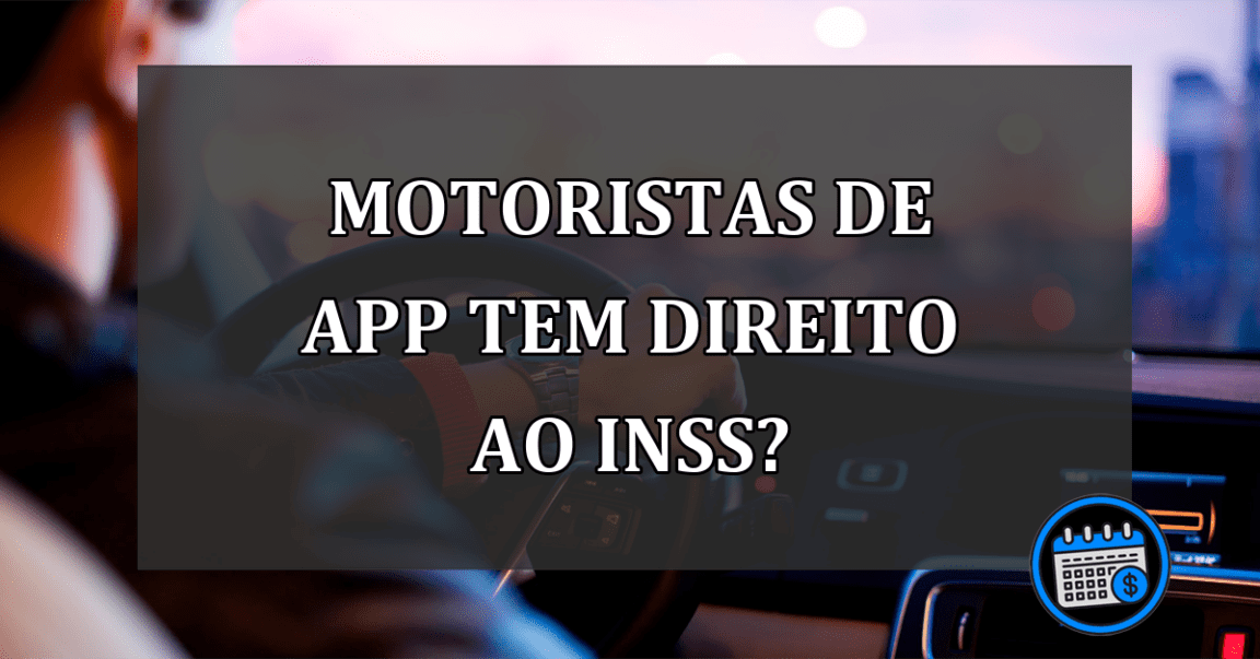 Saiba como motoristas APP tem direito ao INSS