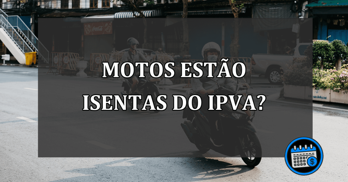 Motos com isenção de IPVA? entenda