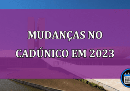 Mudanças no CadÚnico em 2023