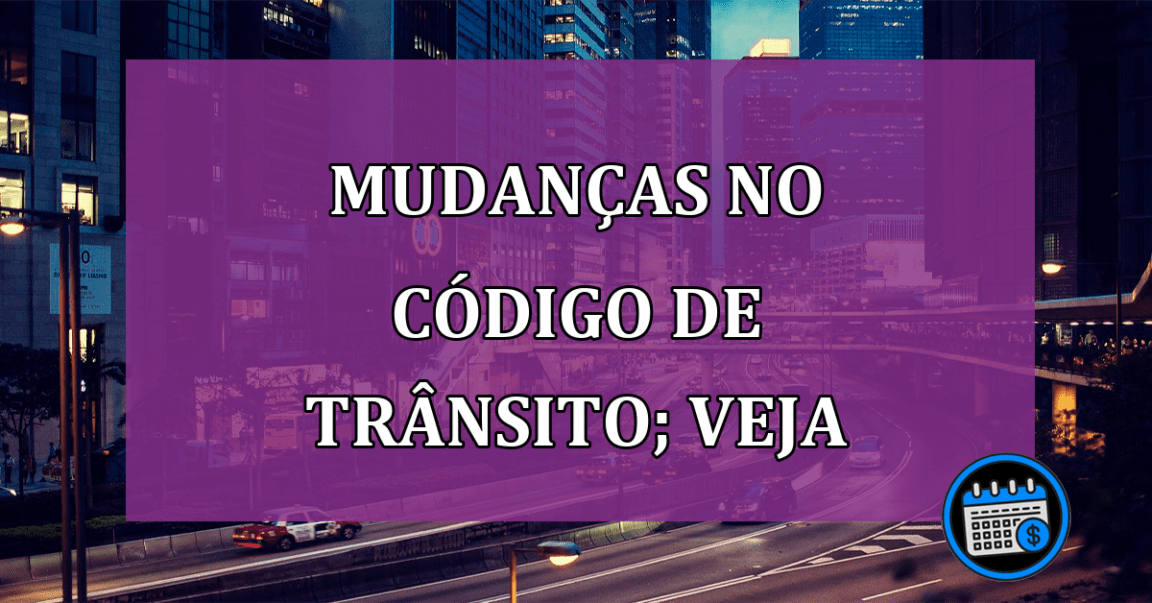 Mudanças nas leis do Código de Trânsito; confira as alterações