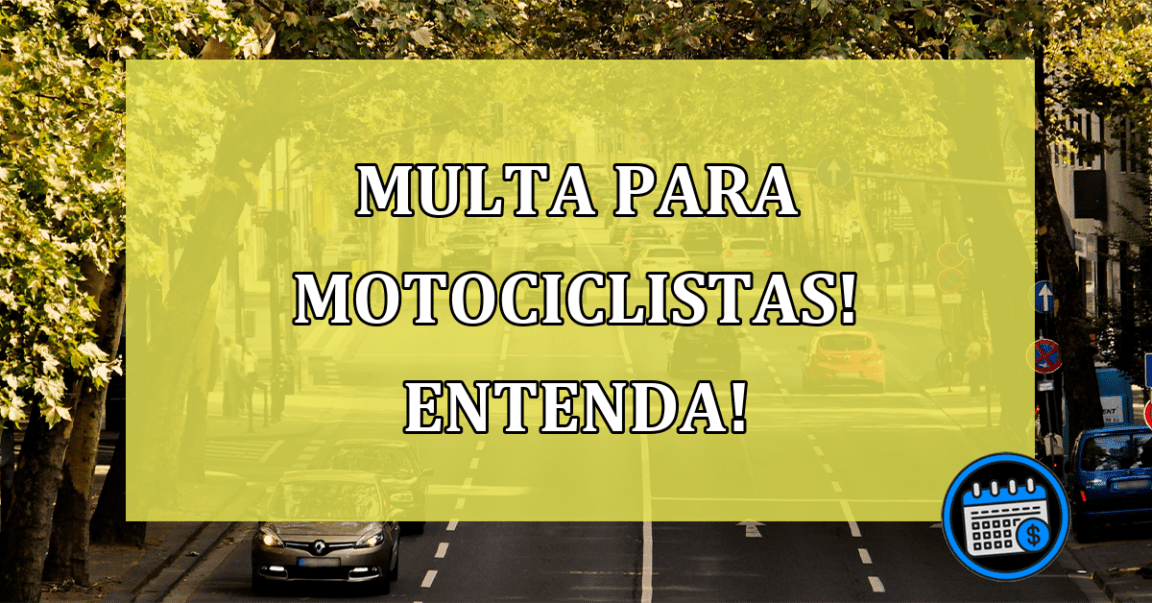 Multa para motociclistas! Entenda!