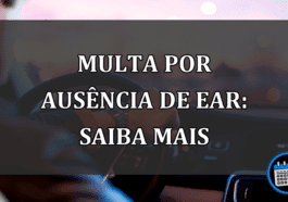 Multa por ausência de EAR: saiba mais