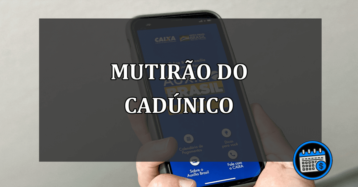 CadÚnico está realizando mutirão; confira como funciona