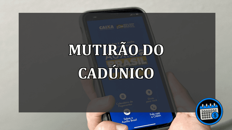 CadÚnico está realizando mutirão; confira como funciona