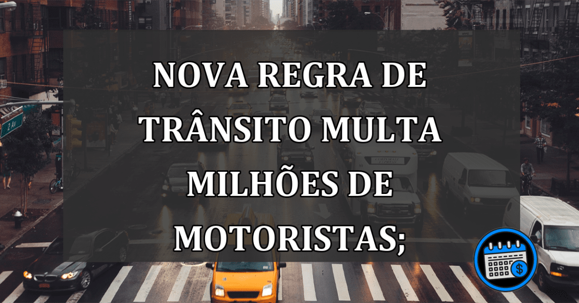 NOVA REGRA De Trânsito MULTA Milhões De Motoristas.