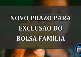 NOVO PRAZO PARA EXCLUSÃO DO BOLSA FAMÍLIA