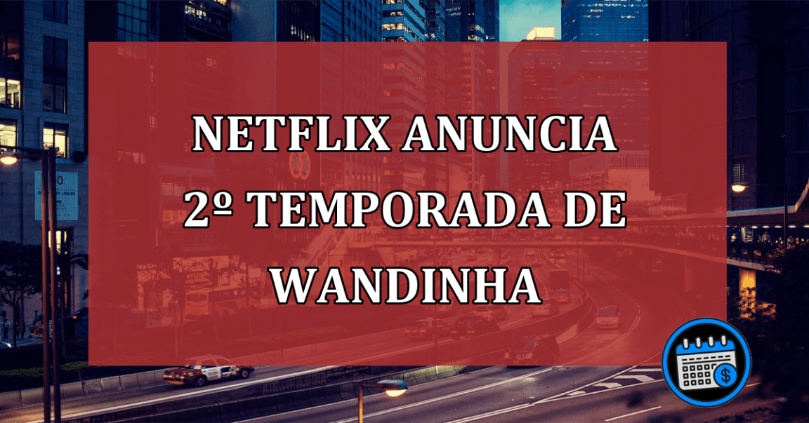 Netflix anuncia 2 temporada de Wandinha