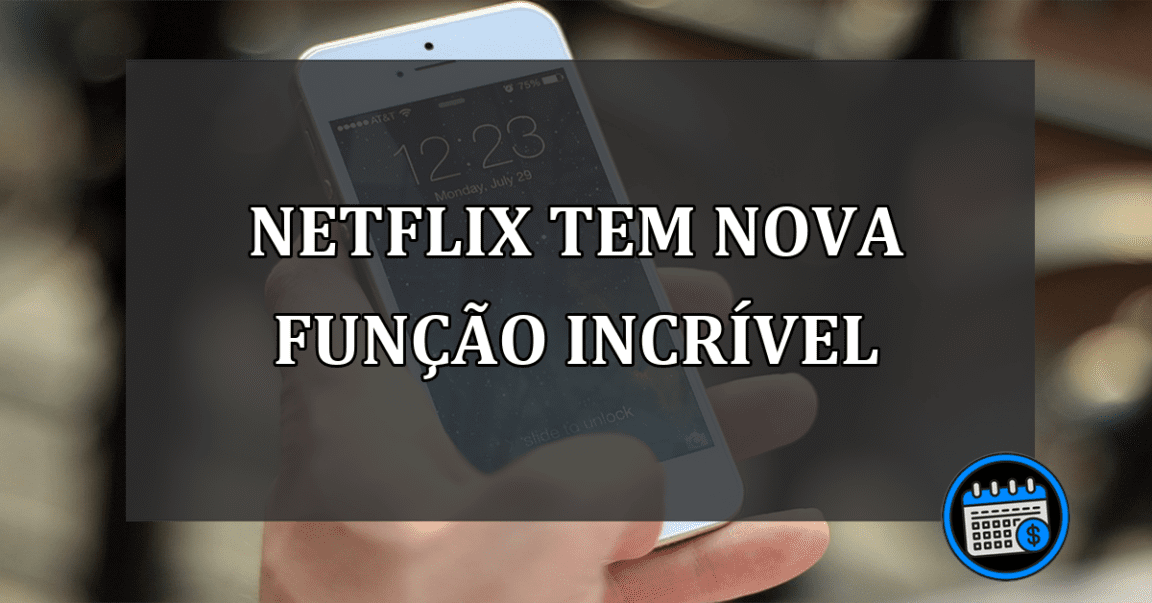 Netflix possibilita nova função incrível para assinantes