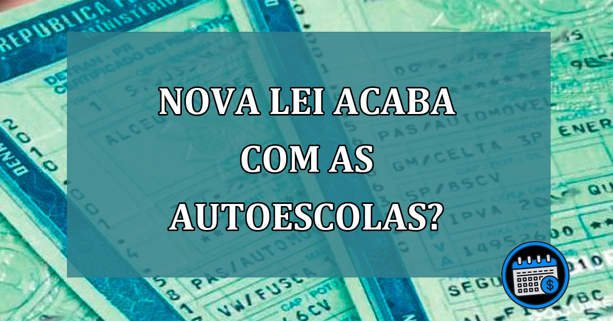 Nova lei acaba com as autoescolas?