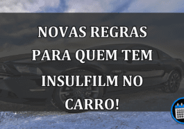 Novas REGRAS para quem tem INSULFILM no carro!