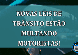 Novas leis de trânsito estão multando milhares de pessoas!