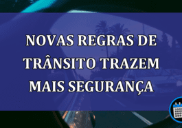 Novas regras de trânsito trazem mais segurança: veja!