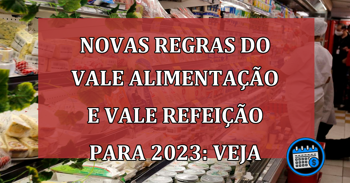 Novas regras do Vale Alimentação