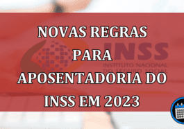 Novas regras para aposentadoria do INSS em 2023