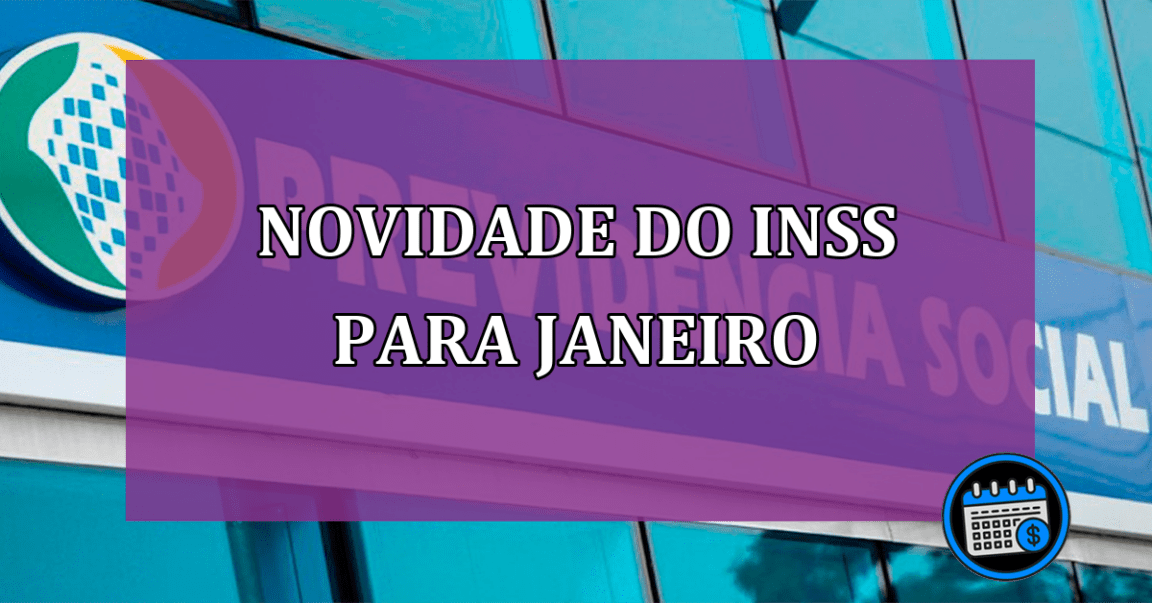 Novidade do INSS para janeiro deixará muita gente feliz