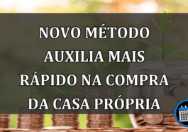 Novo Método Que Está Auxiliando Na Compra da Casa Própria.