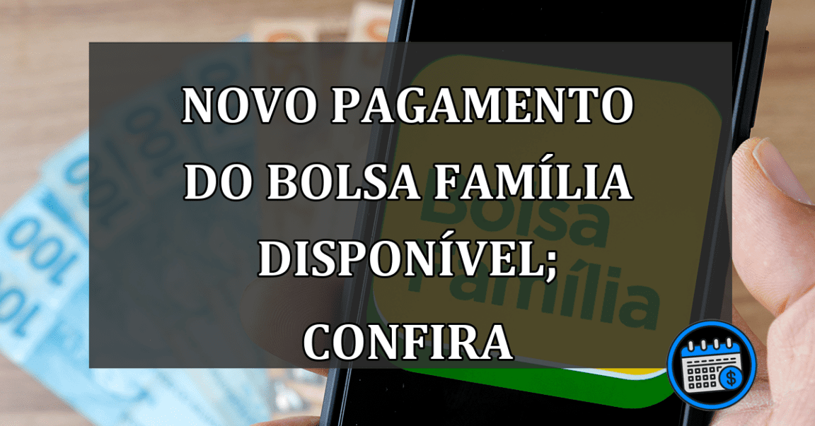 Novo PAGAMENTO Do Bolsa Família DISPONÍVEL; Confira.