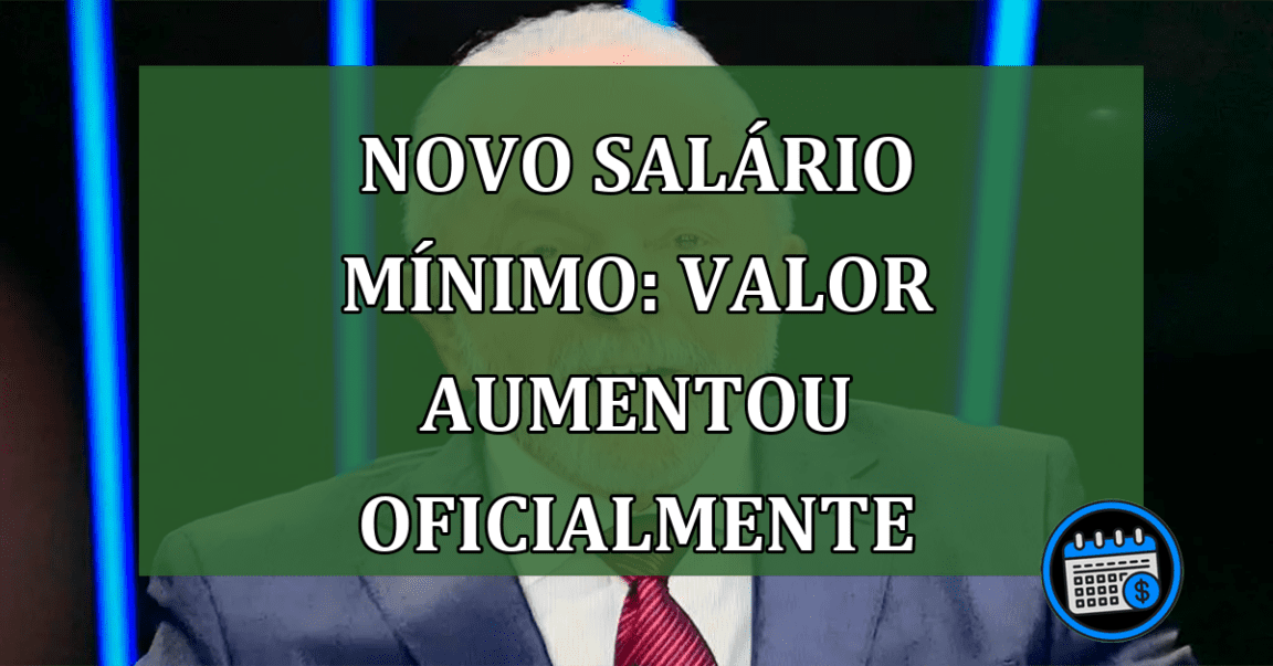 Novo Salário Mínimo: valor aumentou oficialmente