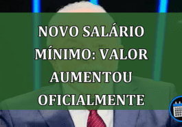 Novo Salário Mínimo: valor aumentou oficialmente