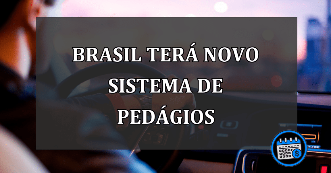 Novo Sistema De Pedágio No Brasil.