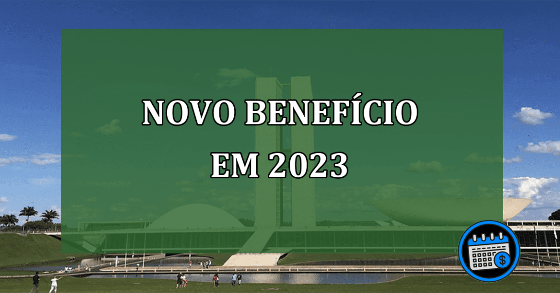 Novo benefício em 2023