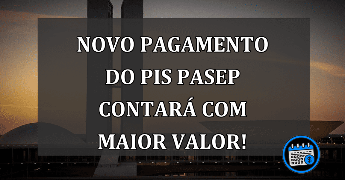 Novo pagamento do PIS/PASEP contará com MAIOR valor!