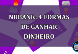 Nubank: 4 formas de ganhar dinheiro