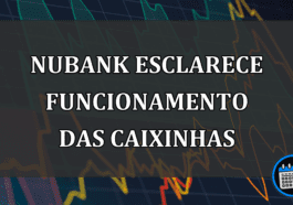 Nubank tira dúvidas do funcionamento das Caixinhas