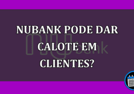 Nubank pode dar calote em seus clientes devido a Americanas?