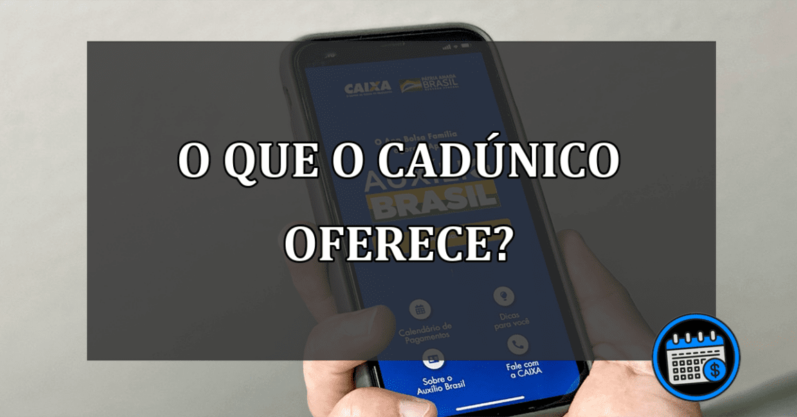 Que programas o CadÚnico oferece para beneficiários?