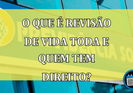 O que e revisão de vida toda e quem tem direito?