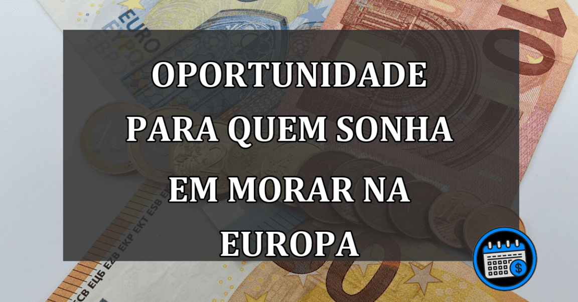 OPORTUNIDADE PARA QUEM SONHA EM MORAR NA EUROPA