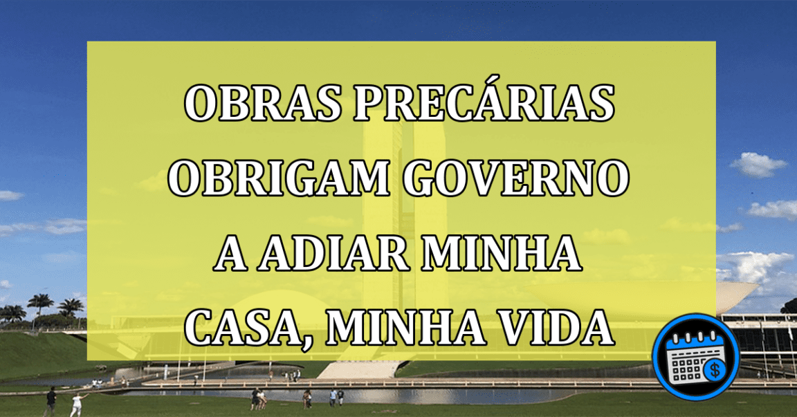 Relançamento Minha Casa, Minha Vida é adiado