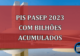 PIS/Pasep 2023 com R$ 20 bilhões acumulados; saiba mais