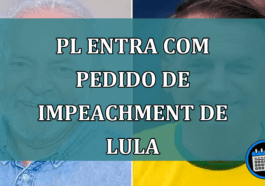 PL entra com pedido de impeachment de Lula