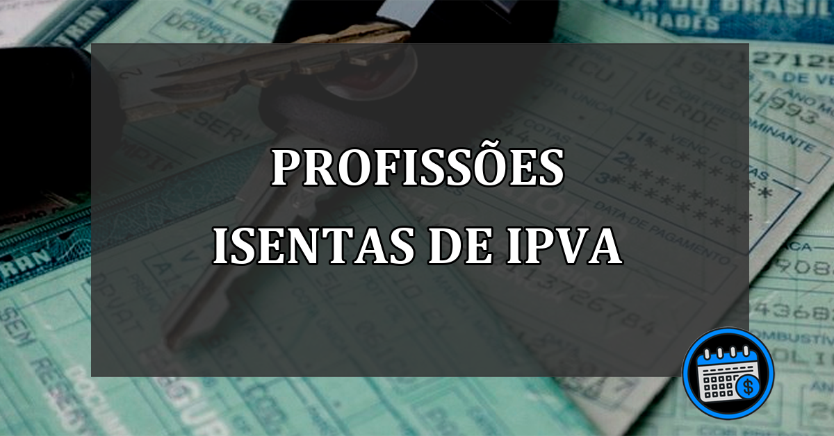 PROFISSÕES ISENTAS DE IPVA