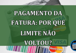 Pagamento da fatura: por que limite não voltou?