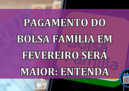 Parcela de fevereiro do Bolsa Família será maior