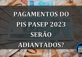 Pagamentos do PIS/PASEP 2023 Serão Adiantados?