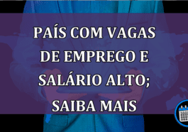 País com vagas de emprego e salário alto; saiba mais